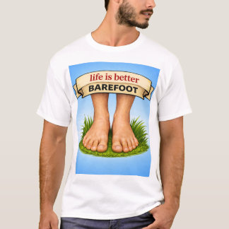 Life is better barefoot T-Shirt