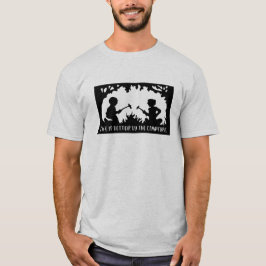 Life Is Better By The Campfire T-Shirt