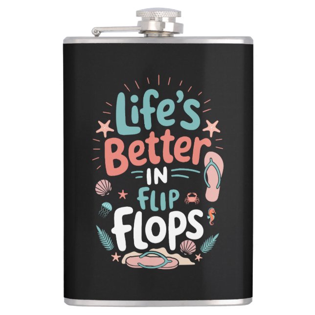 Life is Better in Flip-Flops – Fun Tropical Beach Flachmann (Vorderseite)