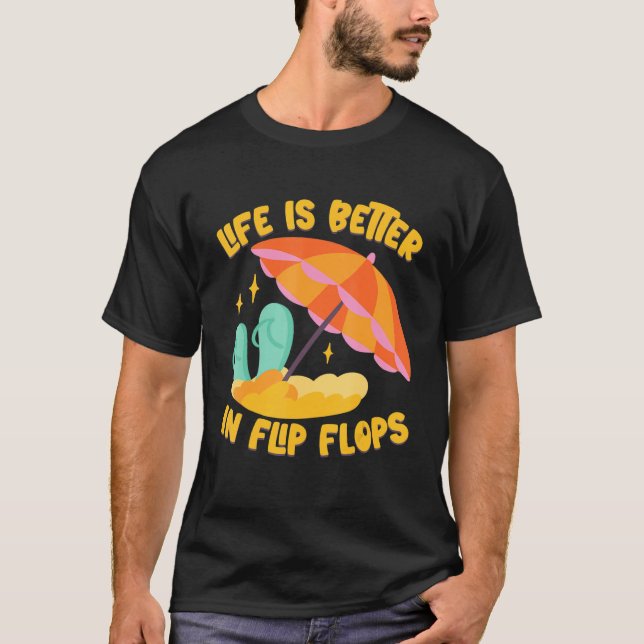 Life Is Better In Flip Flops Island Beach T-Shirt (Vorderseite)