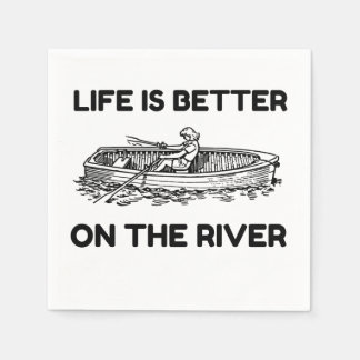 LIFE IS BETTER ON THE RIVER SERVIETTE