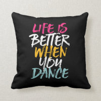 Life Is Better When You Dance Funny Dancing Dancer