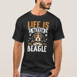 Life Is Better With A Beagle T-Shirt