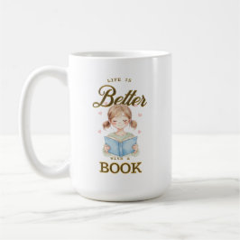 Life is Better with a Book Coffee/Tea Mug Kaffeetasse