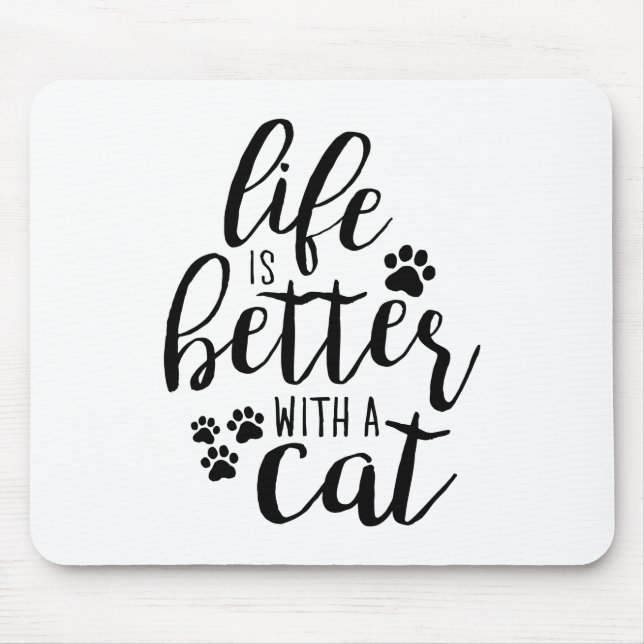 Life is better with a Cat Cute Cat Captions Aesthe Mousepad (Vorne)