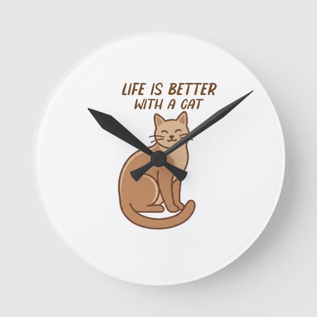 Life Is Better With a Cat – Cute Cat Lover Design Runde Wanduhr (Vorderseite)