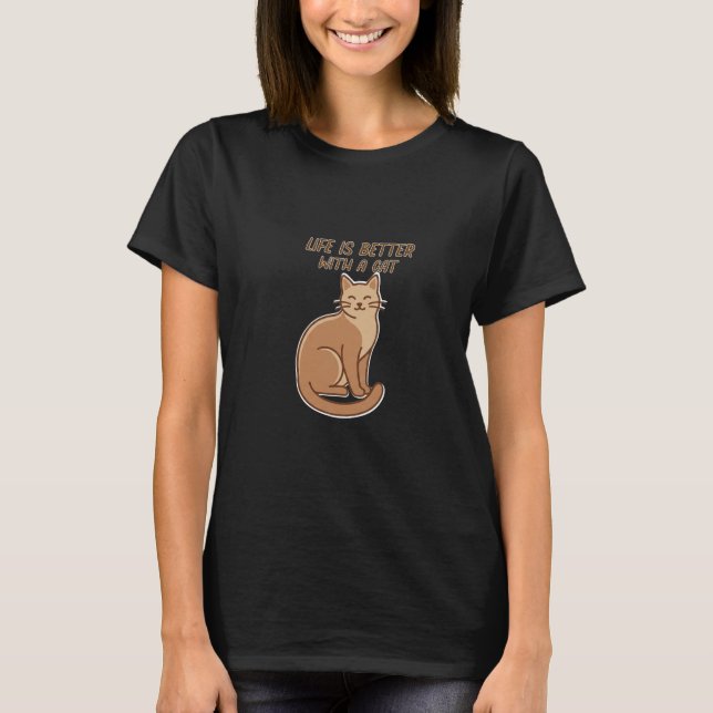 Life Is Better With a Cat – Cute Cat Lover Design T-Shirt (Vorderseite)
