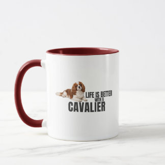 Life Is Better With a Cavalier Mug