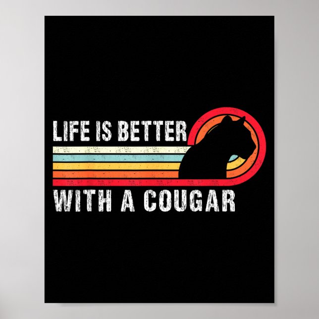 Life Is Better With A Cougar Funny Saying Cougars  Poster (Vorne)
