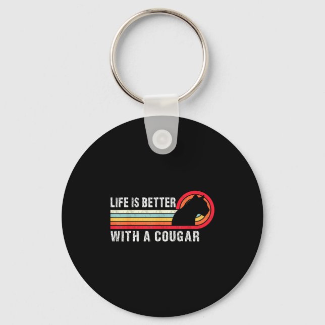 Life Is Better With A Cougar Funny Saying Cougars  Schlüsselanhänger (Vorderseite)