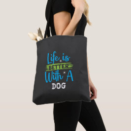Life is better with a dog tasche