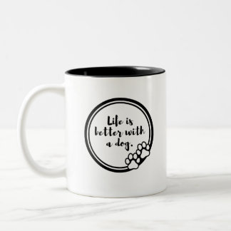 Life is better with a dog zweifarbige tasse