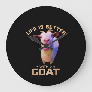Life Is Better With A Goat Gift Große Wanduhr