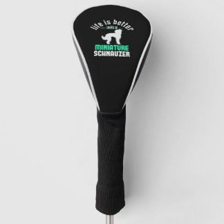 Life is better with a miniature Schnauzer Golf Headcover
