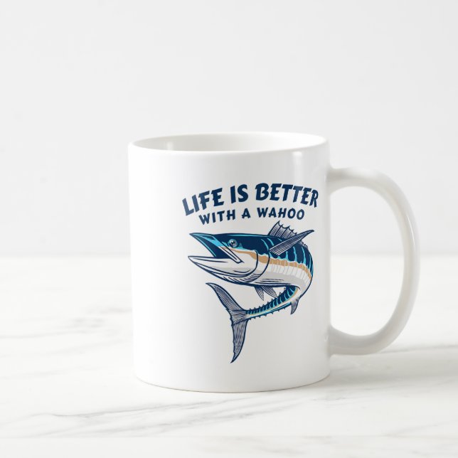 Life Is Better With A Wahoo Funny Salt Water Fishi Kaffeetasse (Rechts)