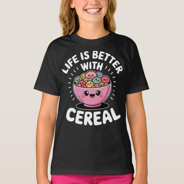 Life Is Better With Cereal Cute T-Shirt (Vorderseite)