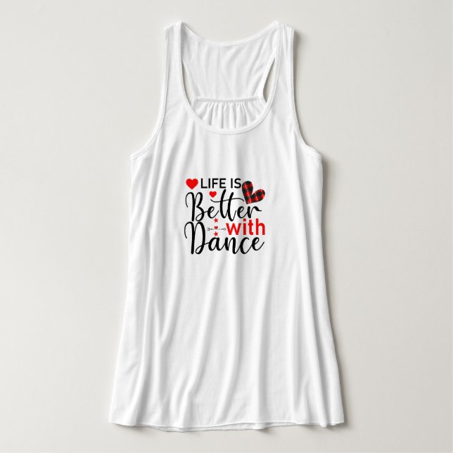 "Life is Better with Dance" Quote Tank Top (Design Vorderseite)