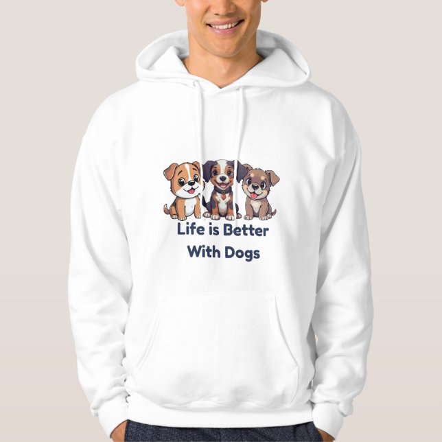 Life is Better with Dogs Hoodies (Vorderseite)