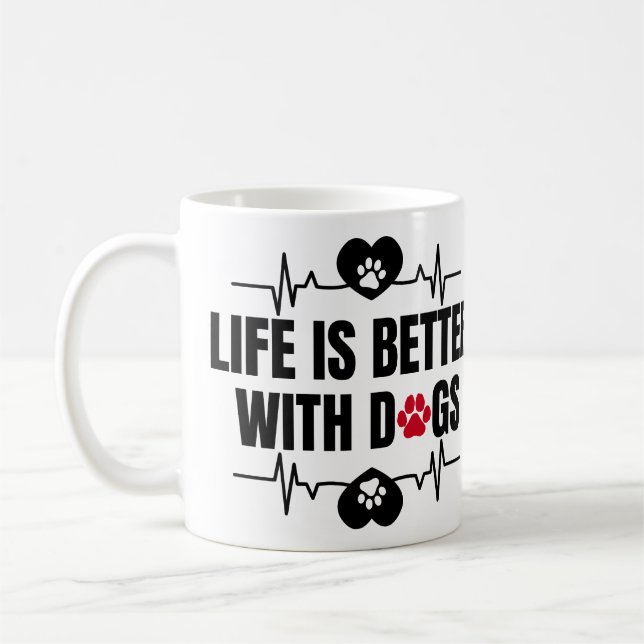 Life is better with dogs kaffeetasse (Links)