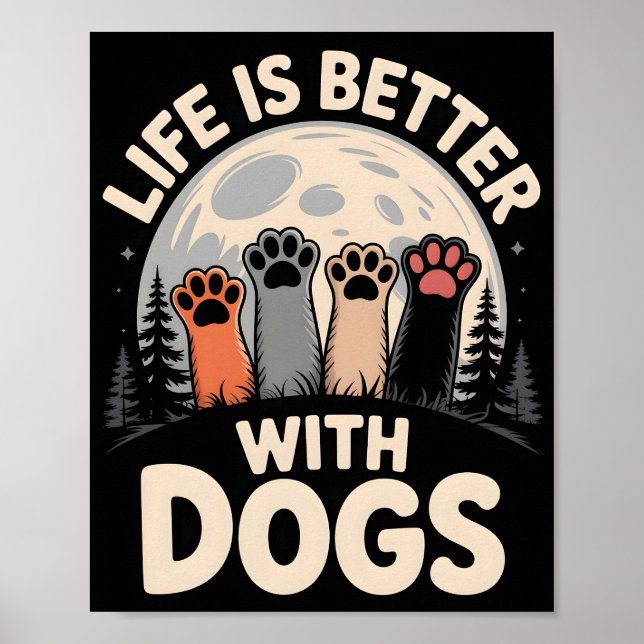 Life Is Better With Dogs Poster (Vorne)
