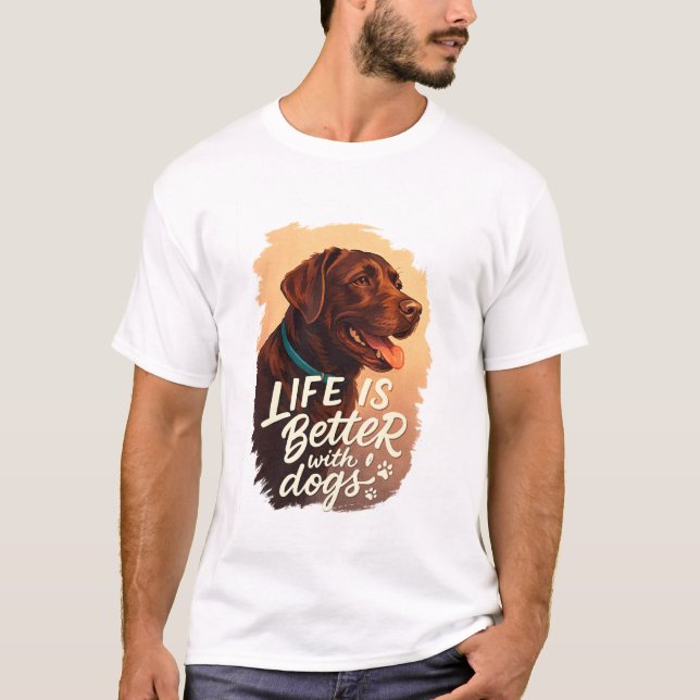 Life Is Better With Dogs – Retro Dog Lover Typogra T-Shirt (Vorderseite)