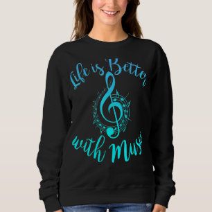 Life is Better With Music Notes Teen Girl Women Mu Sweatshirt