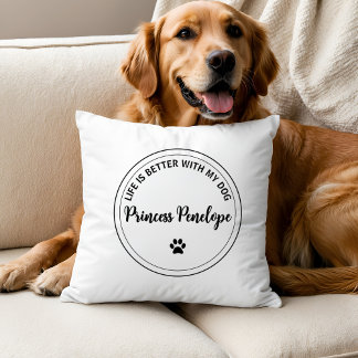 Life Is Better With My Dog Personalized Pillow Kissen