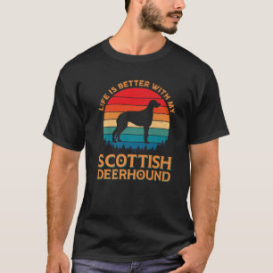 Life Is Better With My Scottish Deerhound Dog Mom T-Shirt