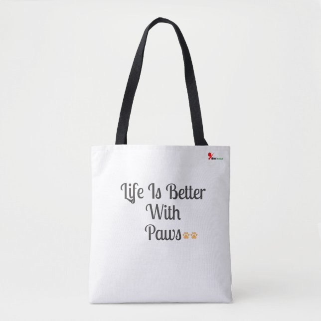 Life Is Better With Paws – Dog Lover Tote Bag Tasche (Vorderseite)