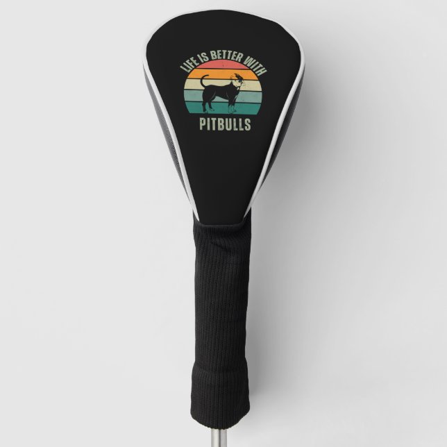 Life Is Better With Pitbulls Golf Headcover (Vorderseite)