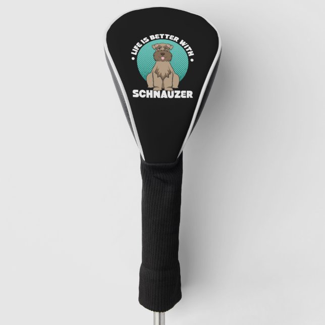 Life Is Better With Schnauzer Golf Headcover (Vorderseite)