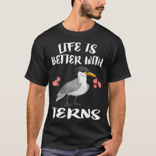 Life Is Better With Terns Bird Birding riding T-Shirt