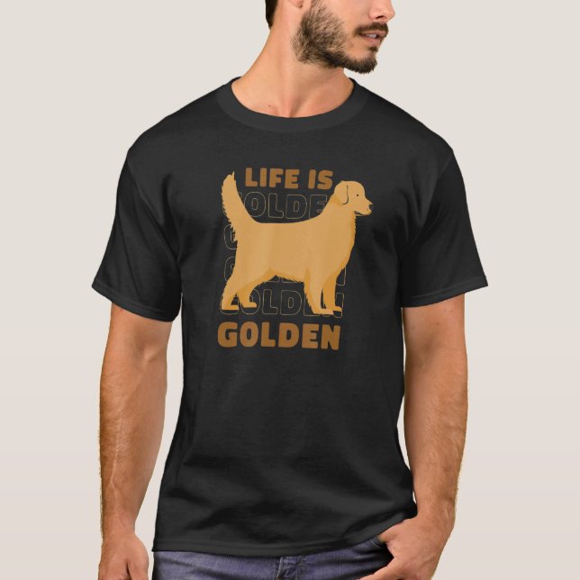 Life Is Golden Shirts for Golden Retriever Owners  (Vorderseite)