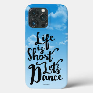 Life is Kurz Lass's Dance Case-Mate iPhone Fall Hülle