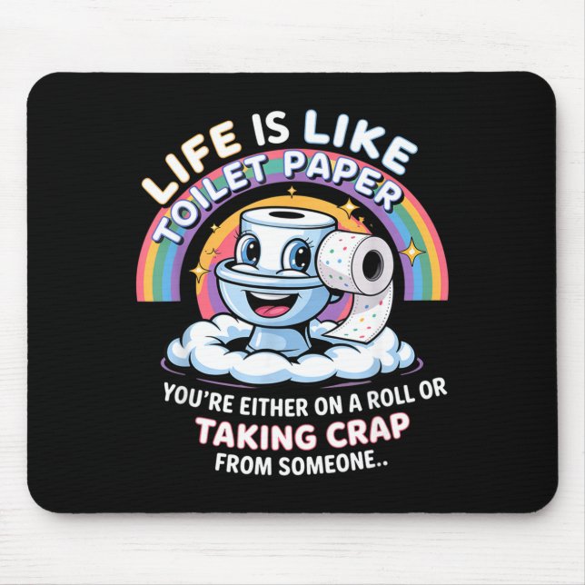 Life Is Like Toilet Paper You're Either On A Roll  Mousepad (Vorne)