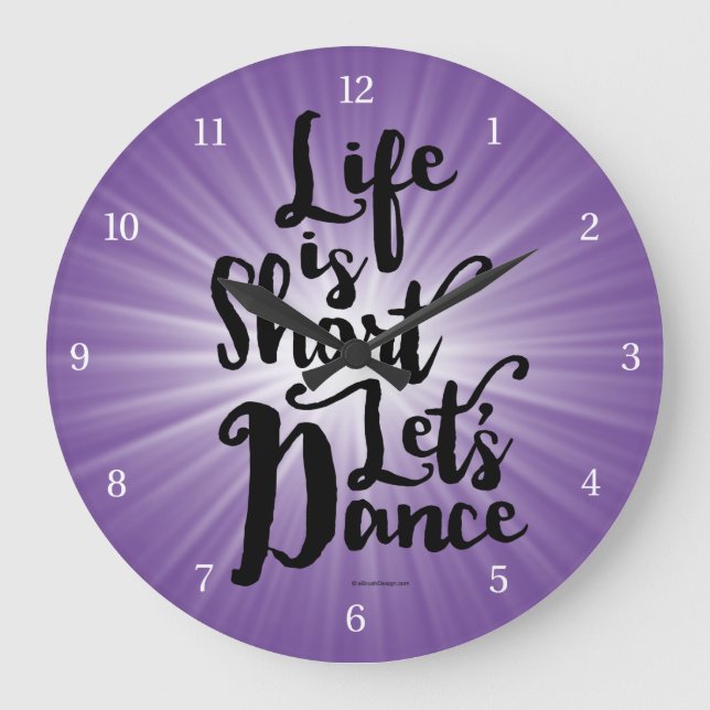 Life Is Short Let’s Dance Große Wanduhr (Vorderseite)