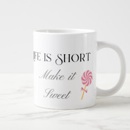 Life Is Short Make It Sweet, Cute Birthday Gift  Jumbo-Tasse