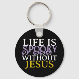 LIFE IS SPOOKY WITHOUT JESUS SCHLÜSSELANHÄNGER
