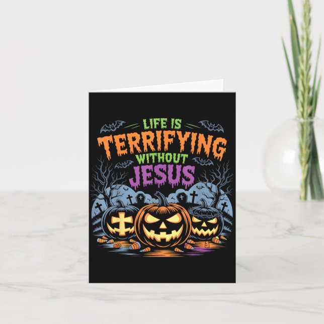 Life Is Terrifying Without Jesus Christian Hallowe Karte (Vorderseite)
