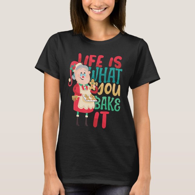 Life is what you Bake it Bakery Baking Donut Cake  T-Shirt (Vorderseite)