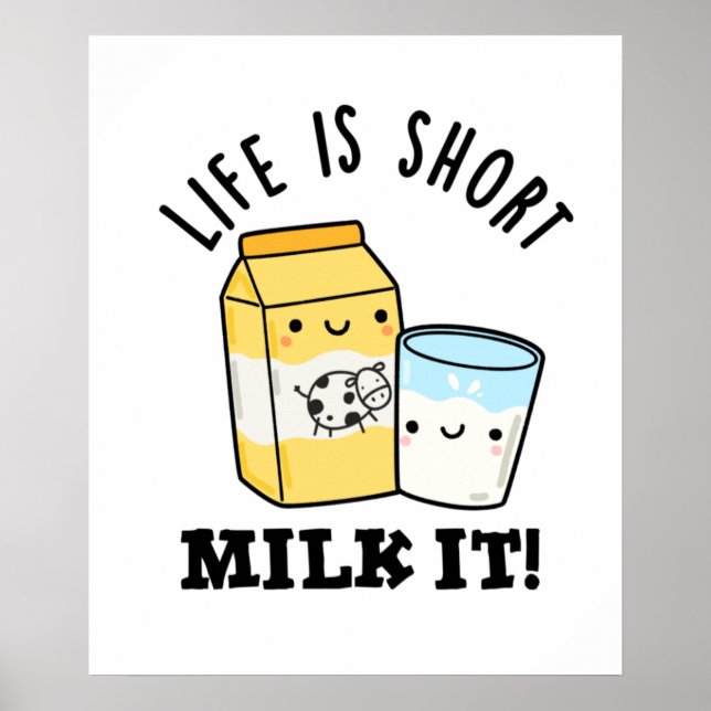 LIfe ist Kurze Milch. Es ist ein sonniges Getränk  Poster (Vorne)