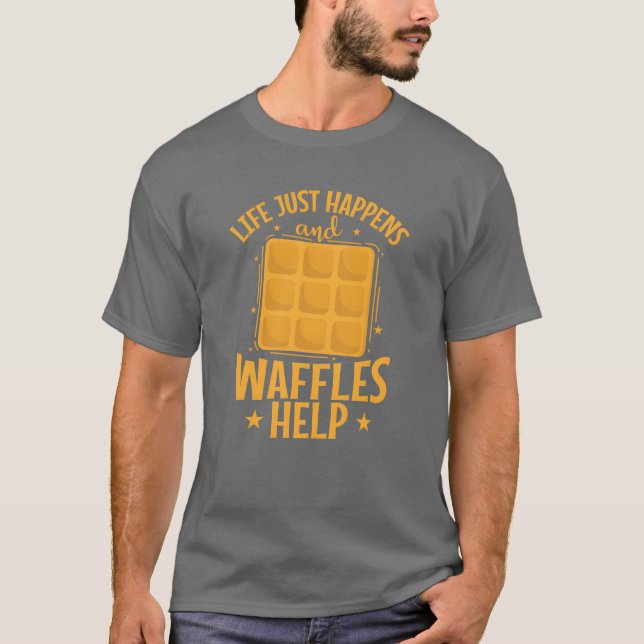 Life just happens and Waffles Help Pastry Snack re T-Shirt (Vorderseite)