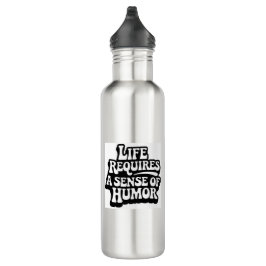 "Life Requires A Sence Of Humor" Edelstahlflasche