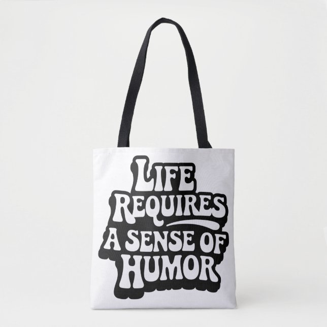 "Life Requires A Sense Of Humor" Tasche (Vorderseite)