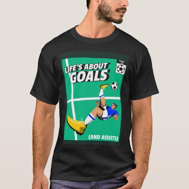 Life s About Goals & Assists  Soccer  Football  1 T-Shirt (Vorderseite)