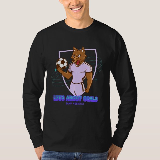 Life s About Goals & Assists  Soccer  Football  2 T-Shirt (Vorderseite)