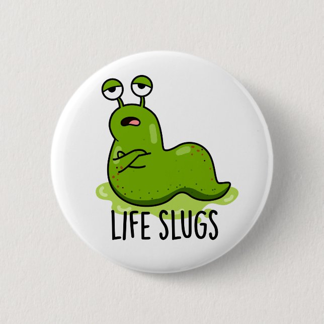 Life Slugs Funny Animal Pub Button (Vorderseite)