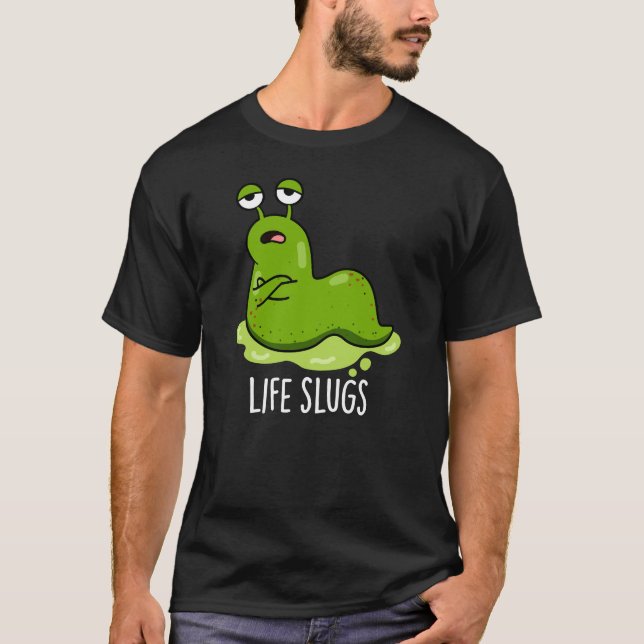 Life Slugs Funny Animal Pub Dark BG T-Shirt (Vorderseite)