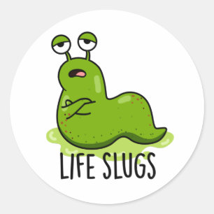 Life Slugs Funny Animal Pub Runder Aufkleber