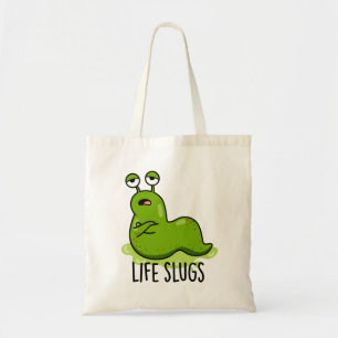 Life Slugs Funny Animal Pub Tragetasche